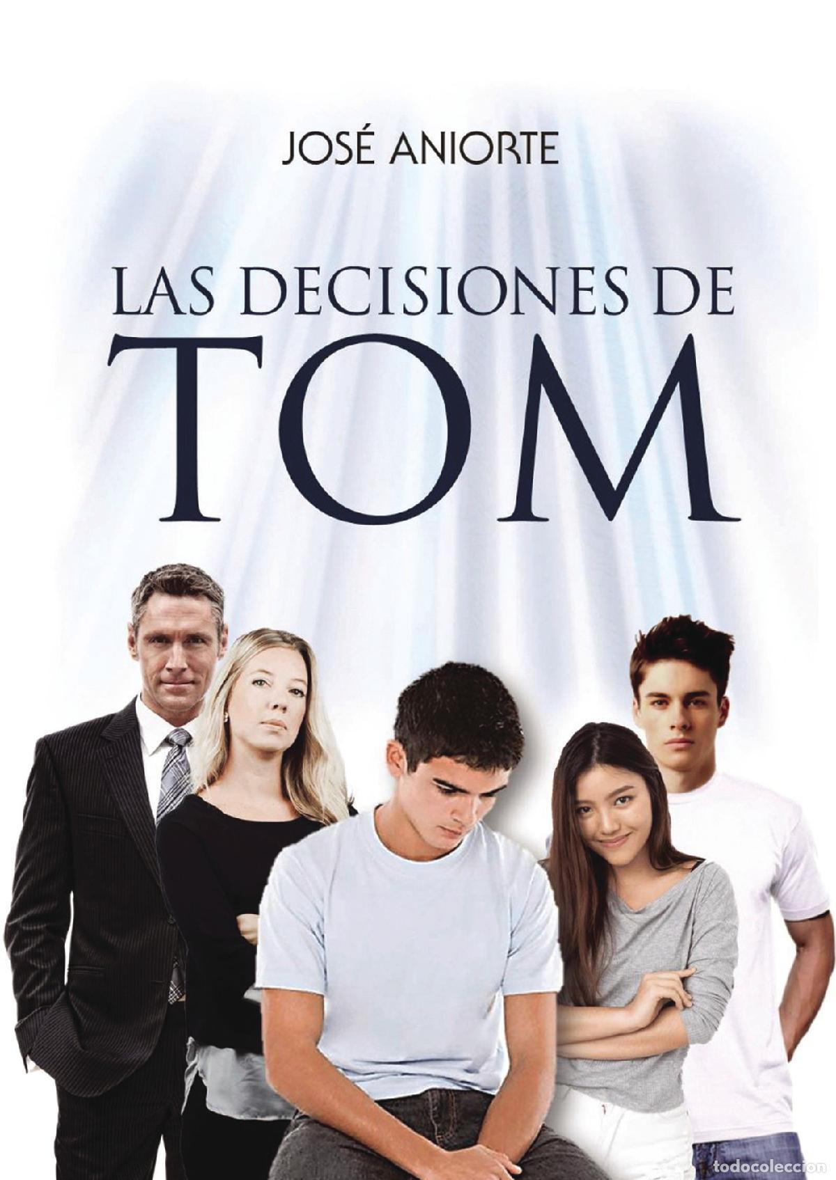 Libros: Las decisiones de Tom - Jos&eacute; Aniorte S&aacute;nchez - Foto 1