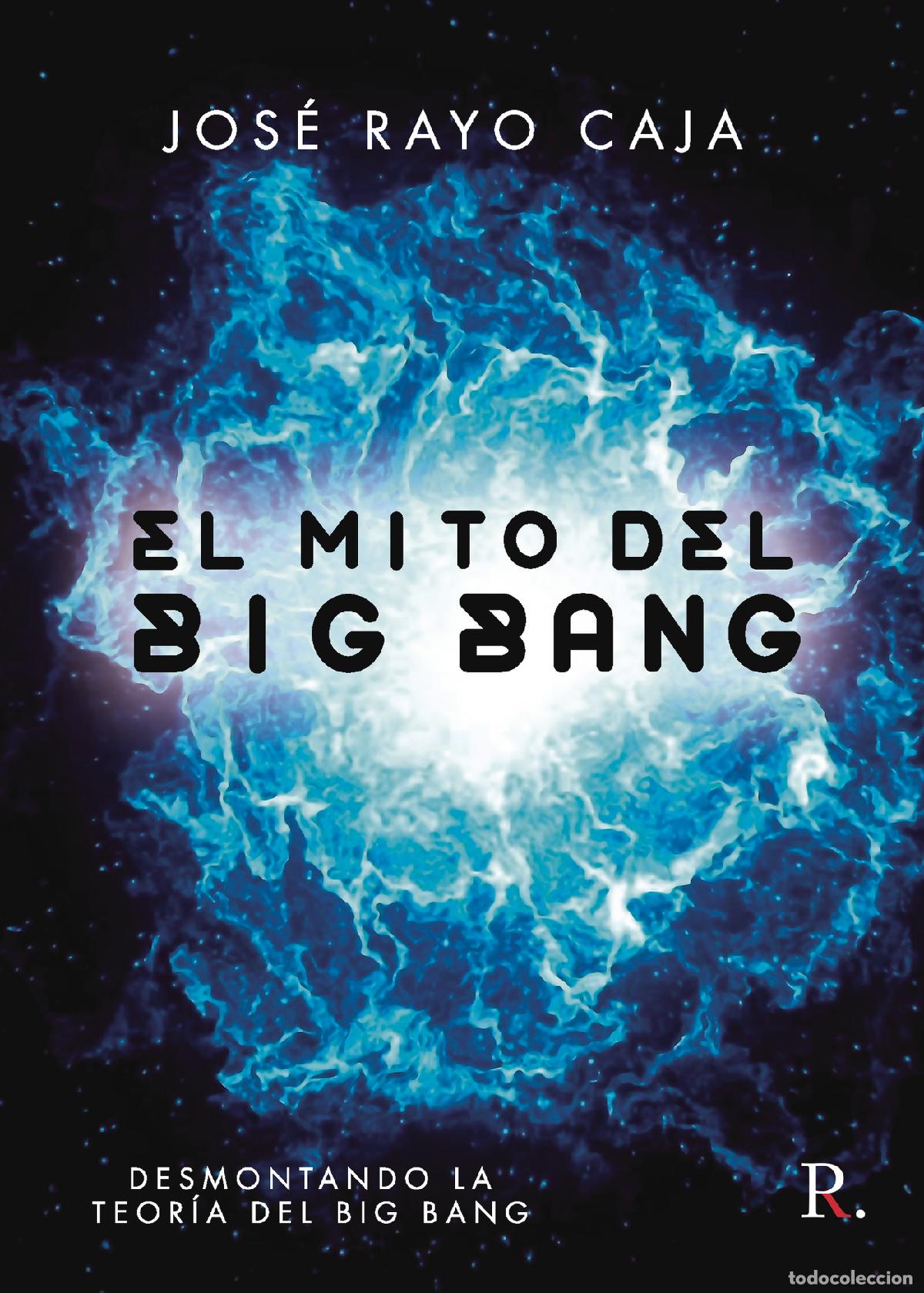 Libros: El mito del big bang - Jos&eacute; Rayo Caja - Foto 1