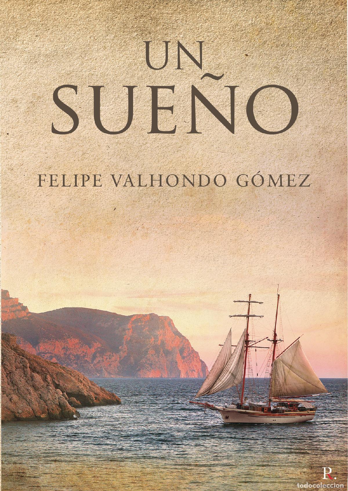 Libros: Un sue&ntilde;o - Felipe Valhondo G&oacute;mez - Foto 1
