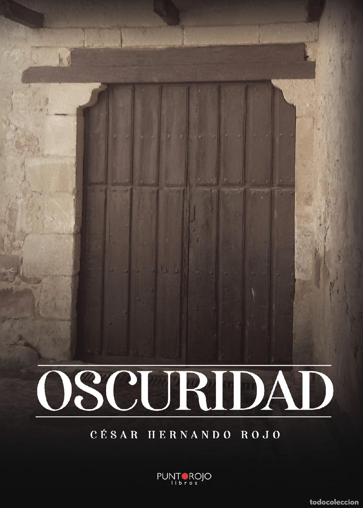 Libros: Oscuridad - C&eacute;sar Hernando Rojo - Foto 1