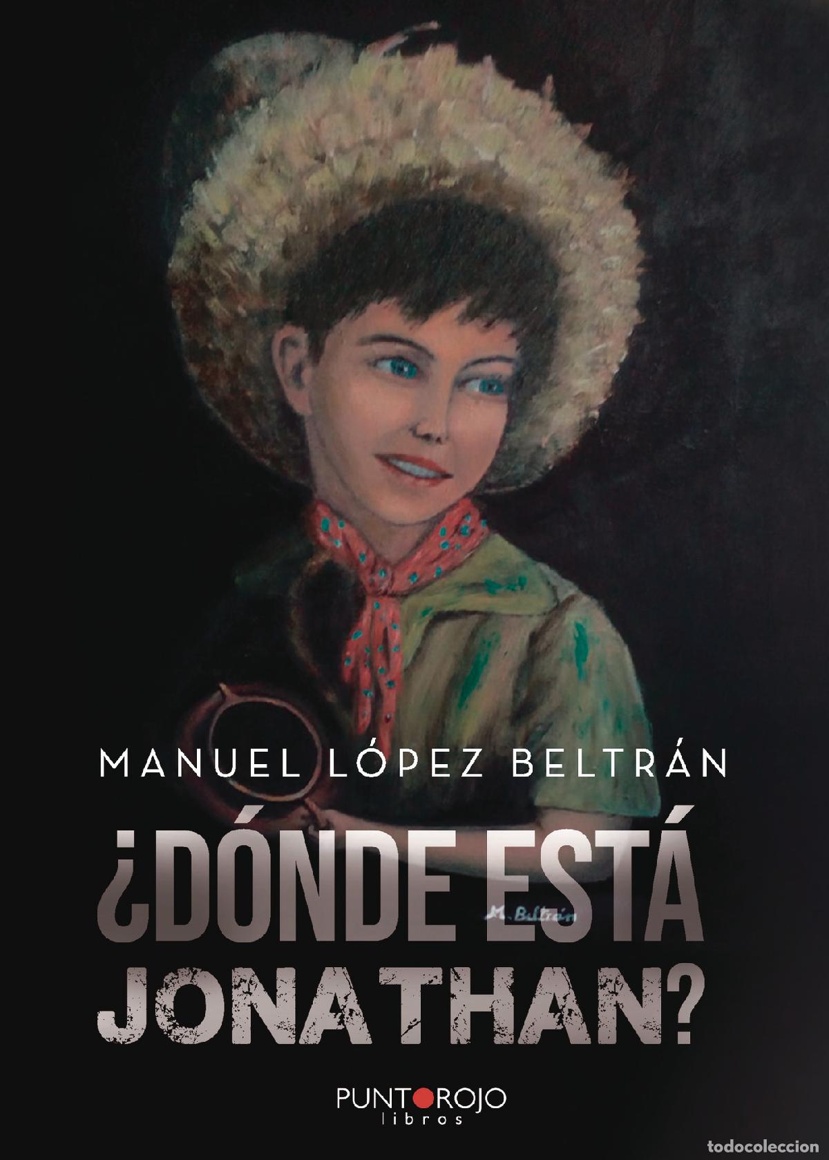 Libros: &iquest;D&oacute;nde est&aacute; Jonathan? - Manuel L&oacute;pez Beltr&aacute;n - Foto 1