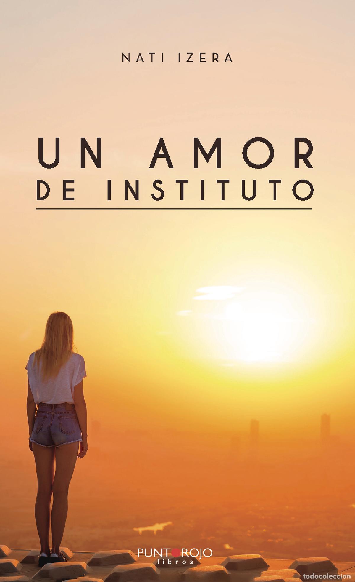 Libros: Un amor de instituto - Nati Izera - Foto 1