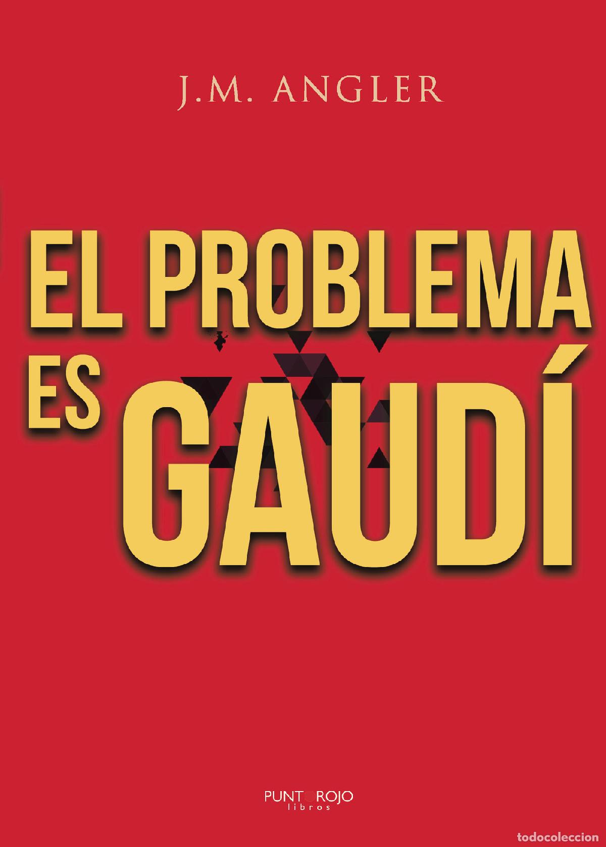 Libros: El problema es Gaud&iacute; - J. M. Angler - Foto 1