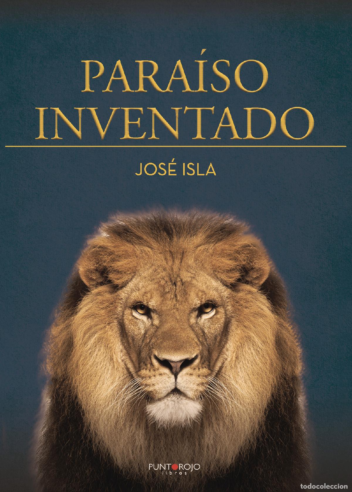 Libros: Para&iacute;so Inventado - Jos&eacute; Isla - Foto 1