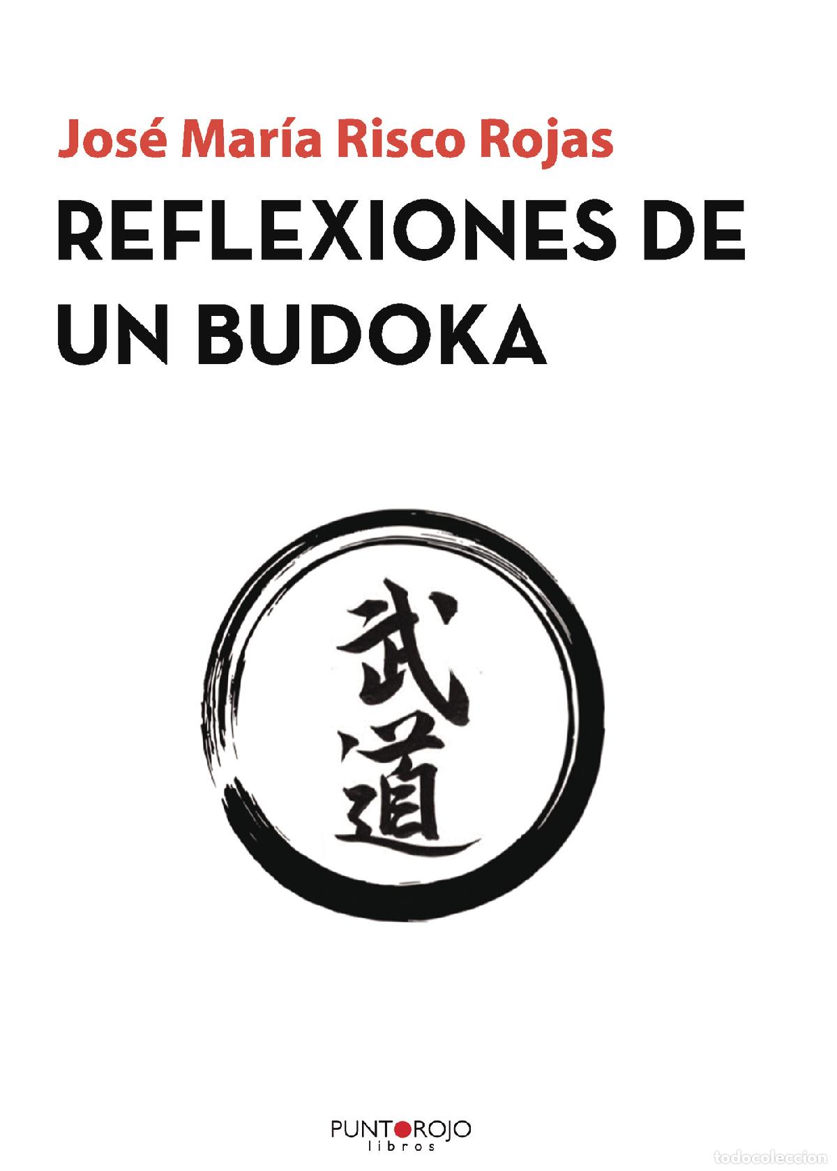 Libros: Reflexiones de un Budoka - Jos&eacute; Mar&iacute;a Risco Rojas - Foto 1