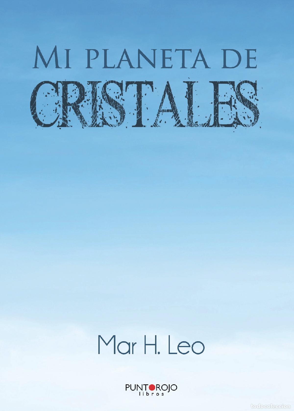 Libros: Mi Planeta de Cristales - Mar H. Leo - Foto 1