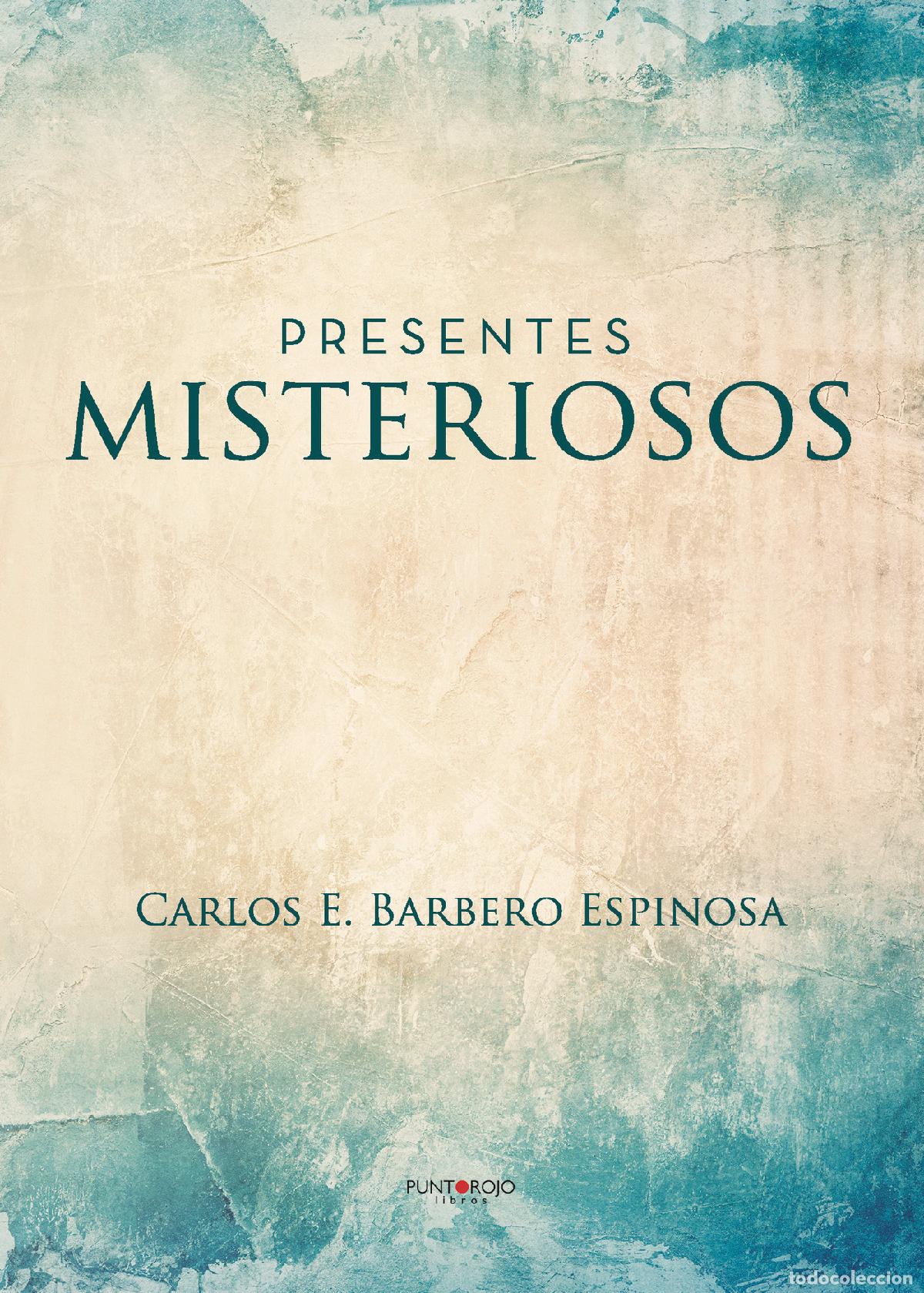 Libros: Presentes misteriosos - Carlos E. Barbero Espinosa - Foto 1