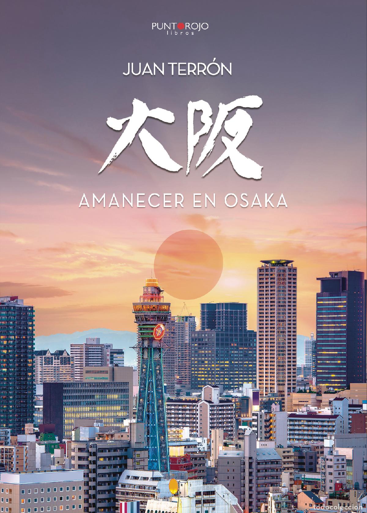 Libros: Amanecer en Osaka - Juan Terr&oacute;n - Foto 1