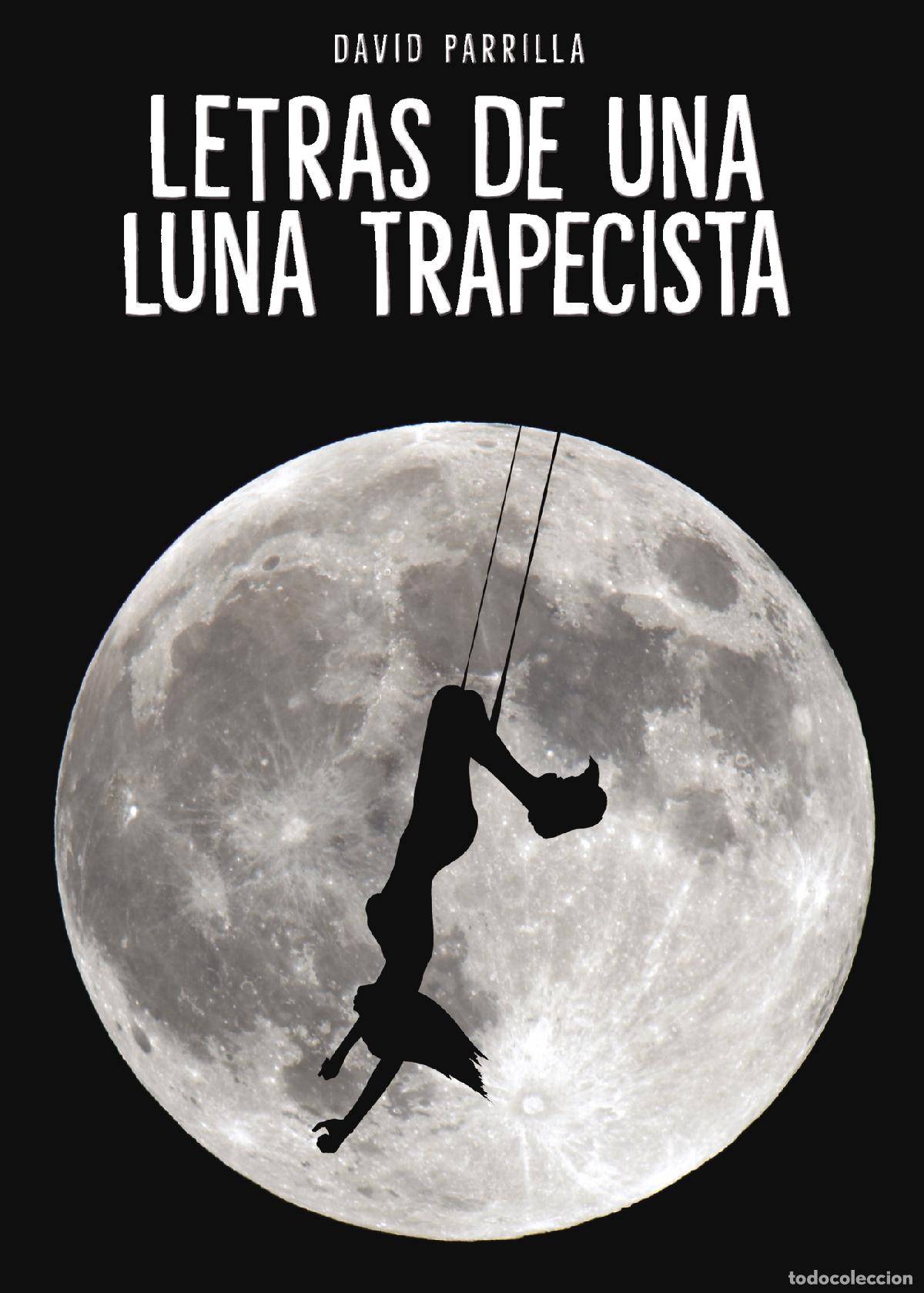 Libros: Letras de una luna trapecista - David Parrilla - Foto 1