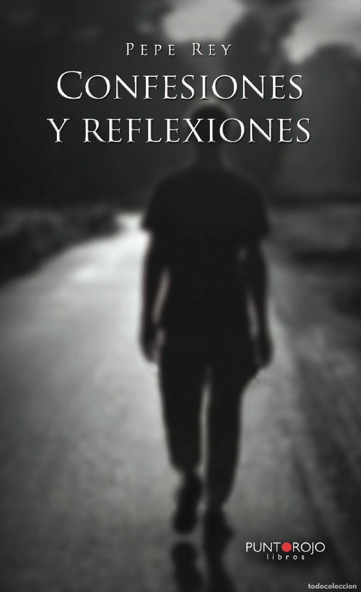 Libros: Confesiones y reflexiones - Pepe Rey - Foto 1