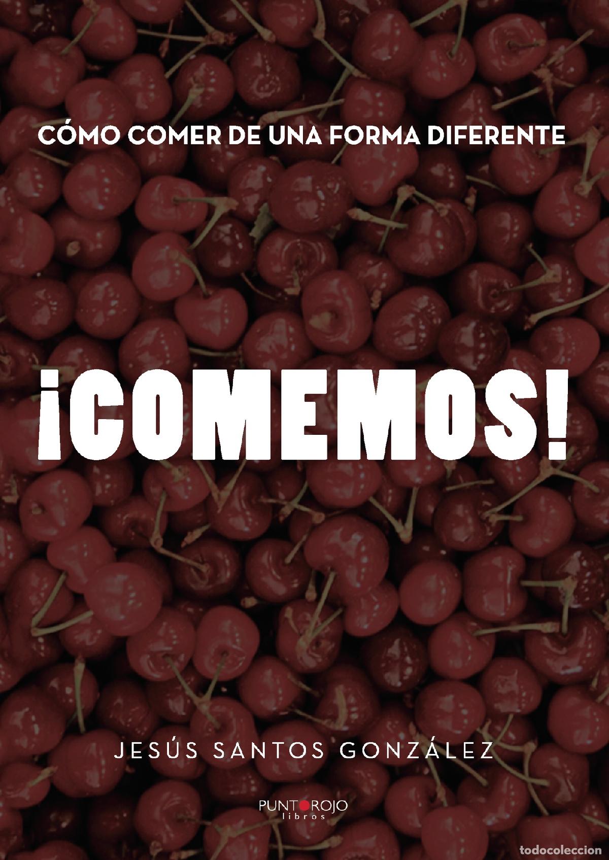Libros: Como comer de una forma diferente. &iexcl;Comemos! - Jes&uacute;s Santos Gonz&aacute;lez - Foto 1