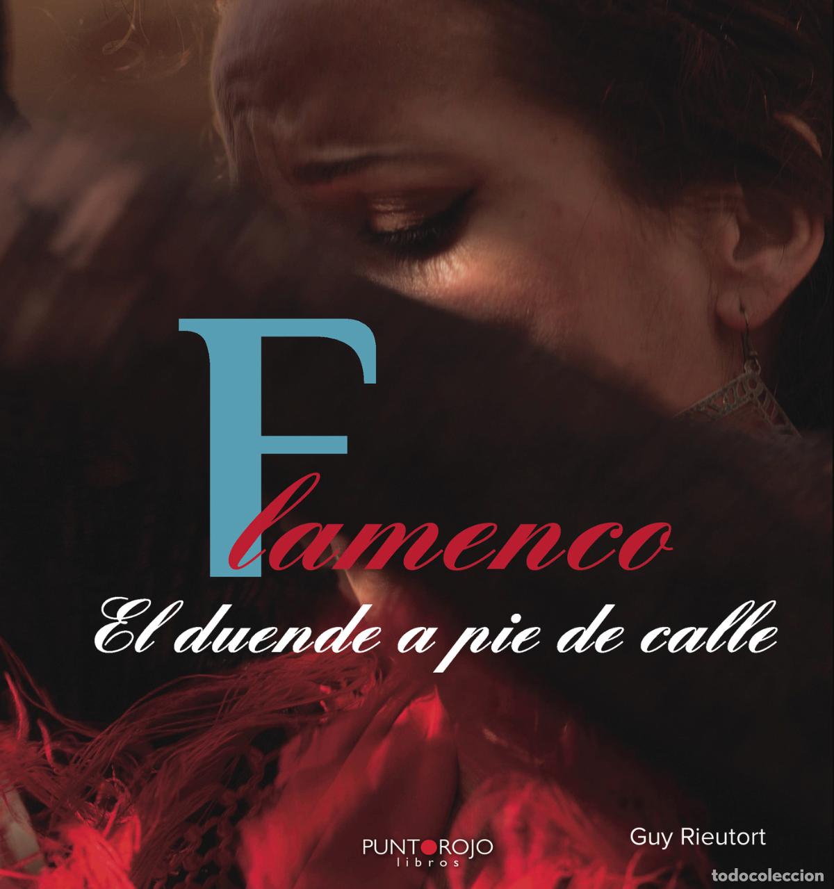 Libros: FLAMENCO. El duende a pie de calle - Guy Rieutort - Foto 1