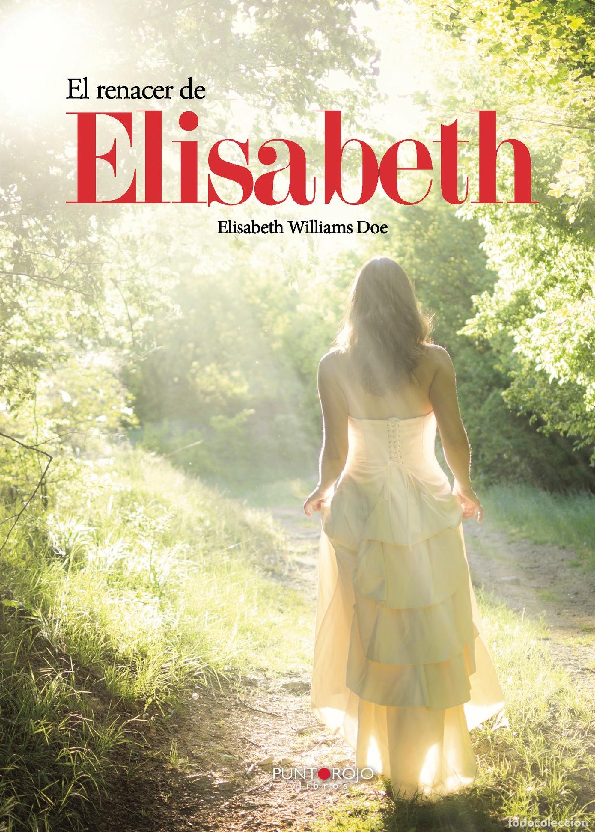 Libros: El renacer de Elisabeth - Elisabeth Williams Doe - Foto 1