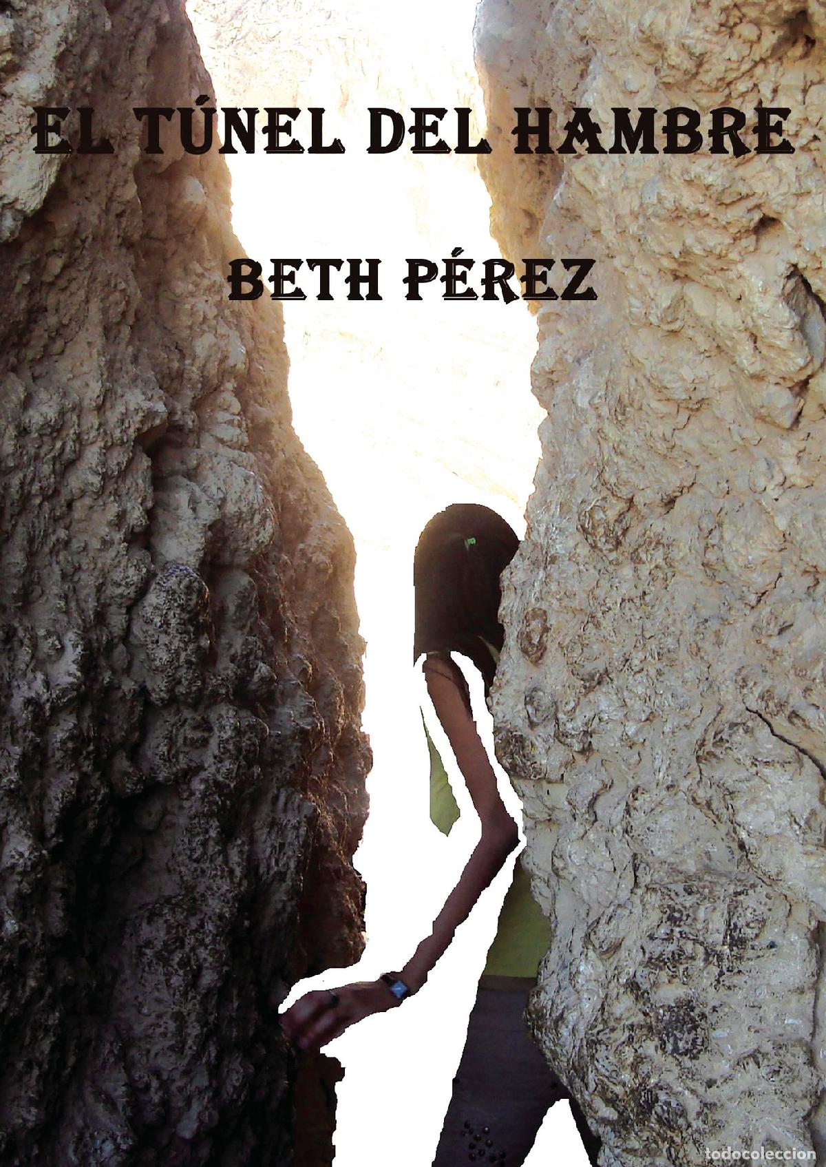 Libros: El t&uacute;nel del hambre - Beth P&eacute;rez - Foto 1