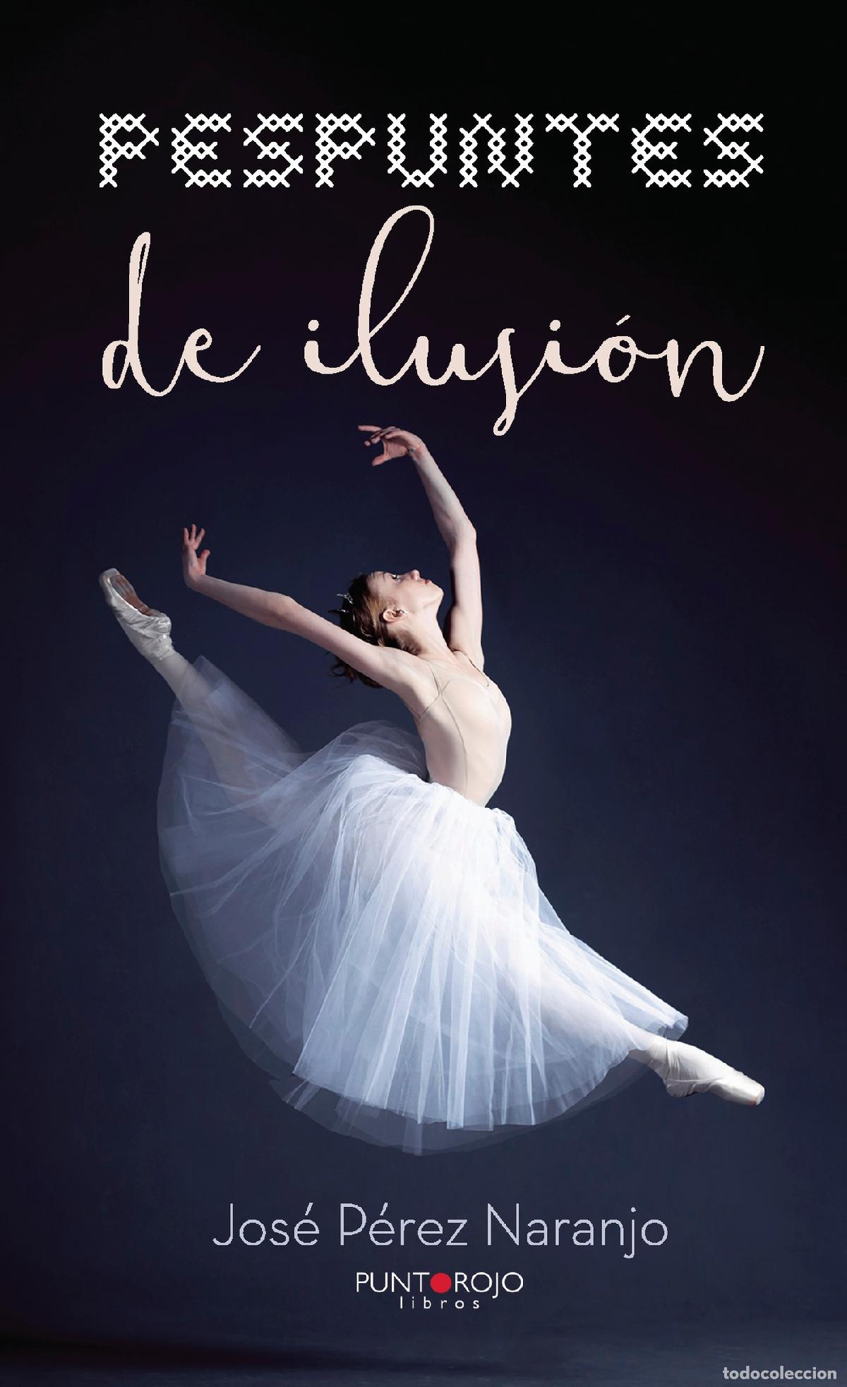 Libros: Pespuntes de ilusi&oacute;n - Jos&eacute; P&eacute;rez Naranjo - Foto 1