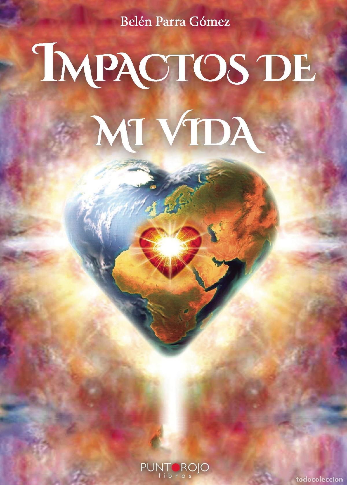 Libros: Impactos de mi vida - Bel&eacute;n Parra G&oacute;mez - Foto 1