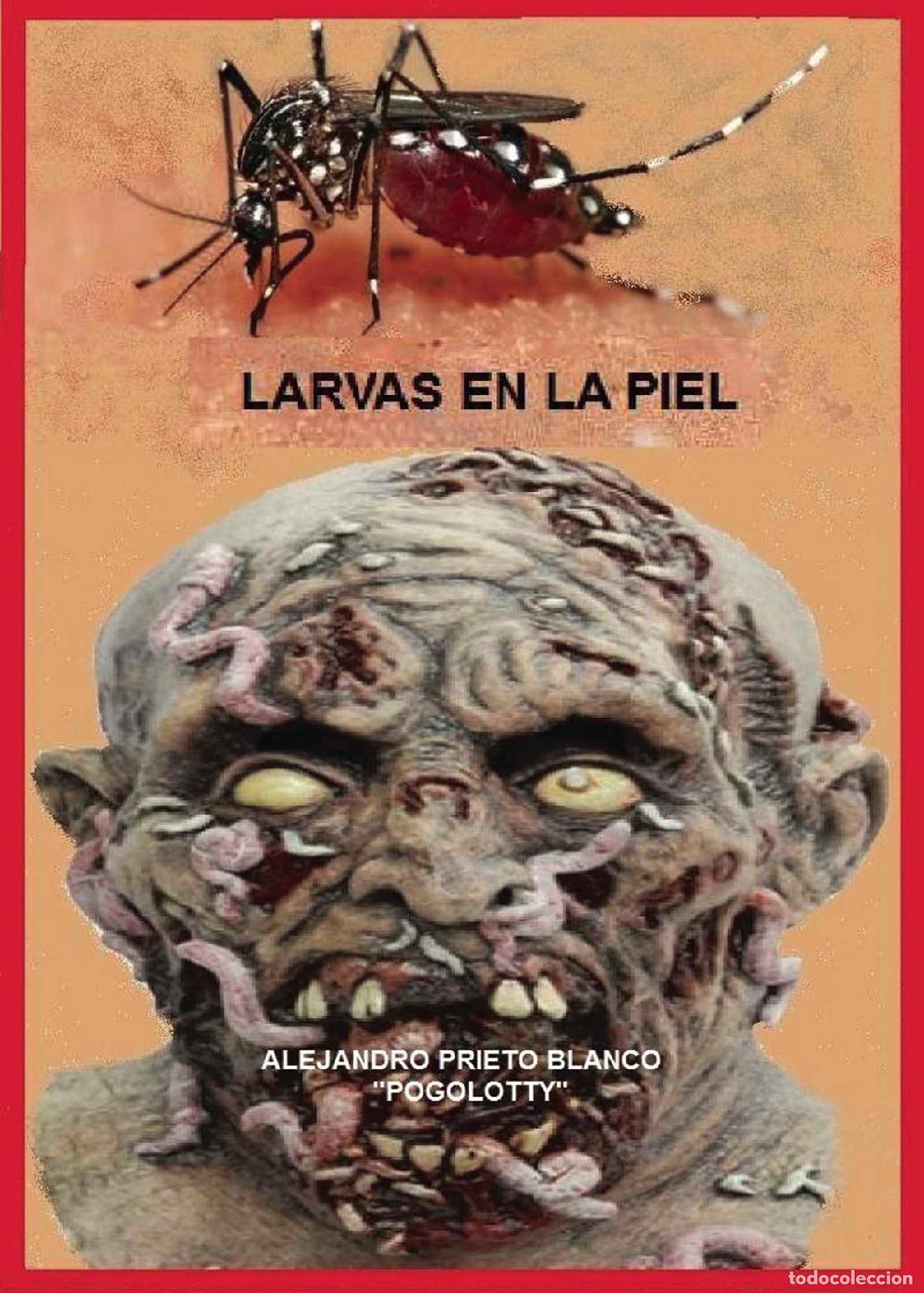 Libros: Larvas en la piel - Alejandro Prieto Blanco - Foto 1