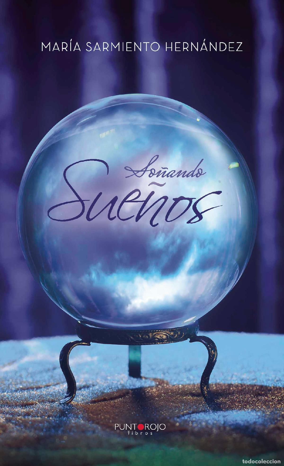 Libros: So&ntilde;ando sue&ntilde;os - Mar&iacute;a Sarmiento Hern&aacute;ndez - Foto 1