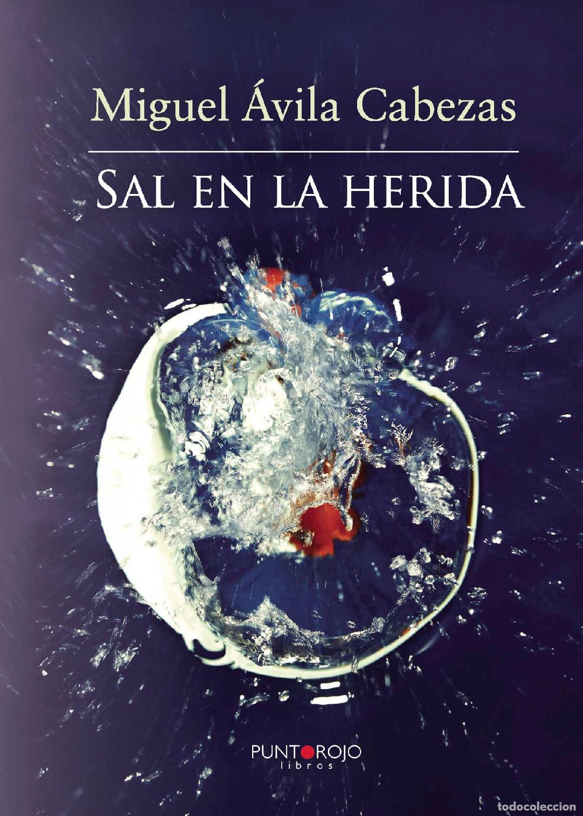 Libros: Sal en la herida - Miguel &Aacute;vila Cabezas - Foto 1
