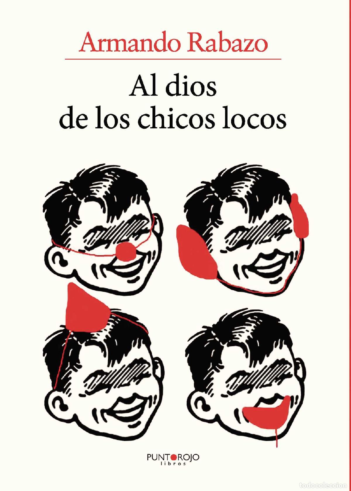Libros: Al dios de los chicos locos - Armando Rabazo - Foto 1