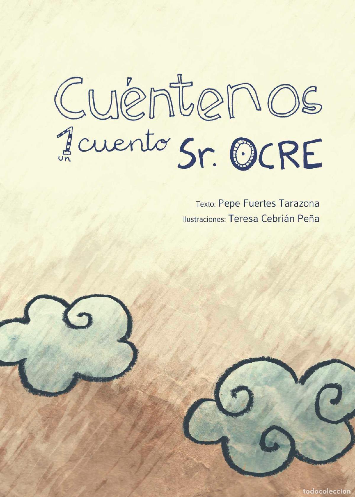 Libros: Cu&eacute;ntenos un cuento Se&ntilde;or Ocre - Pepe Fuertes Tarazona - Foto 1