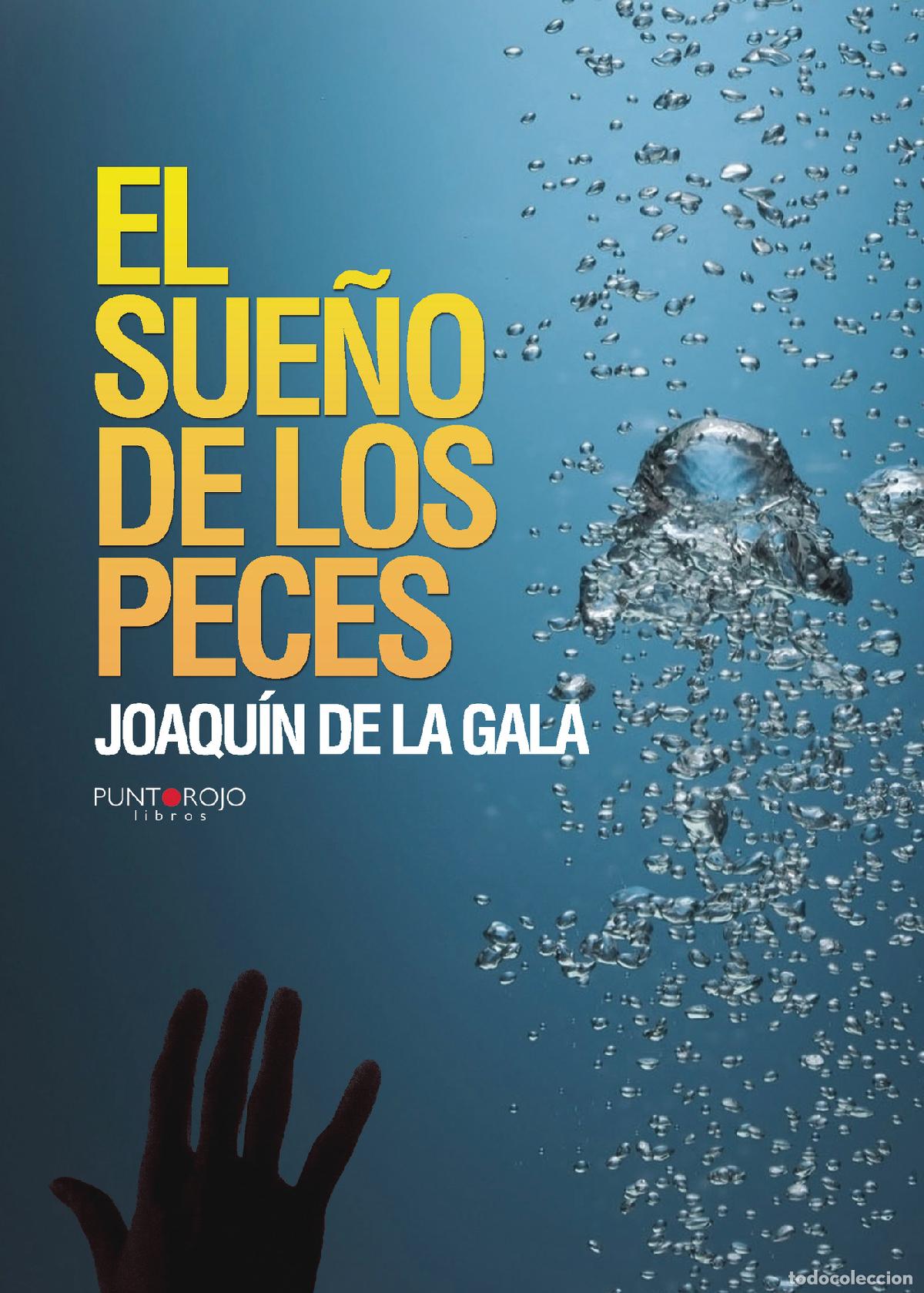 Libros: El sue&ntilde;o de los peces - Joaqu&iacute;n de la Gala P&eacute;rez - Foto 1