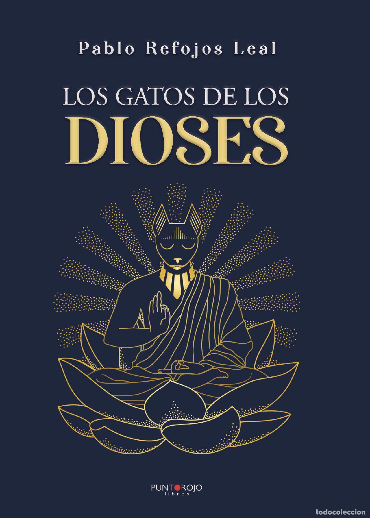 Libros: Los gatos de los dioses - Pablo Refojos Leal - Foto 1