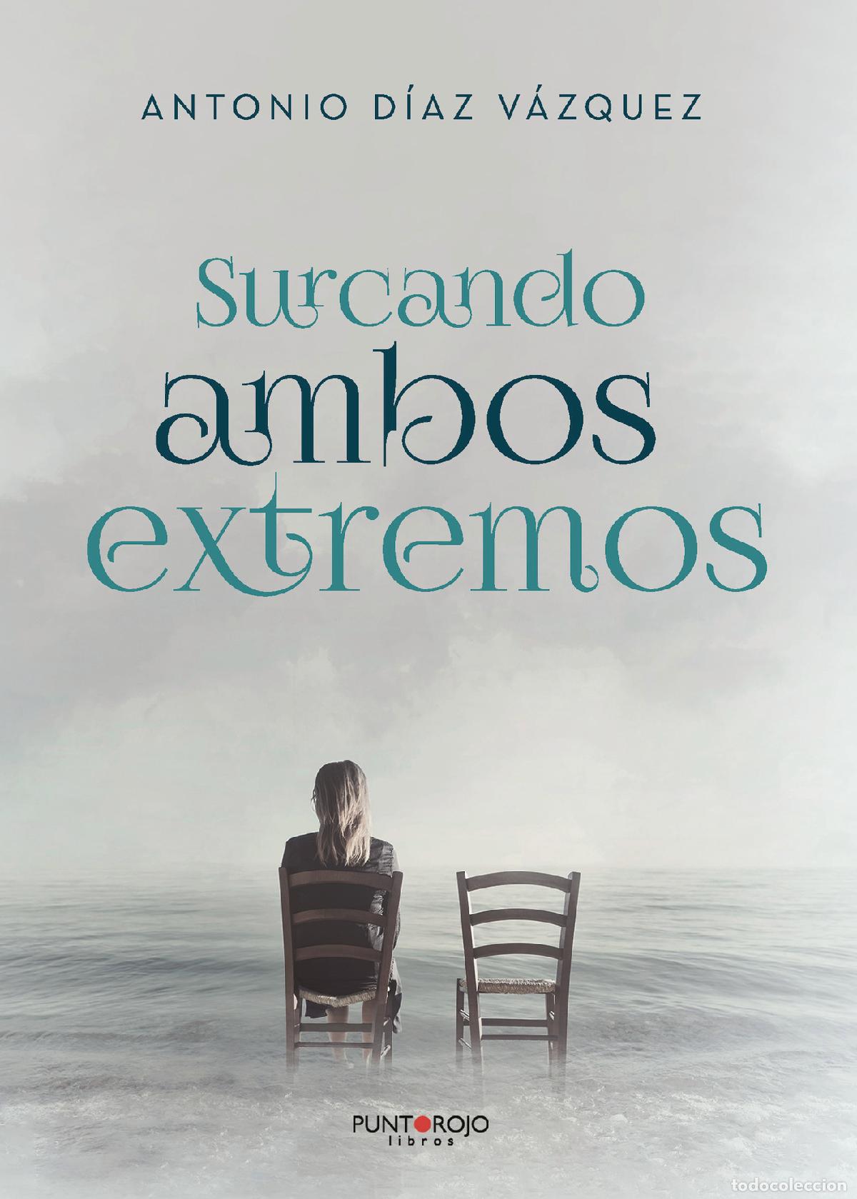 Libros: Surcando ambos extremos - Antonio D&iacute;az V&aacute;zquez - Foto 1