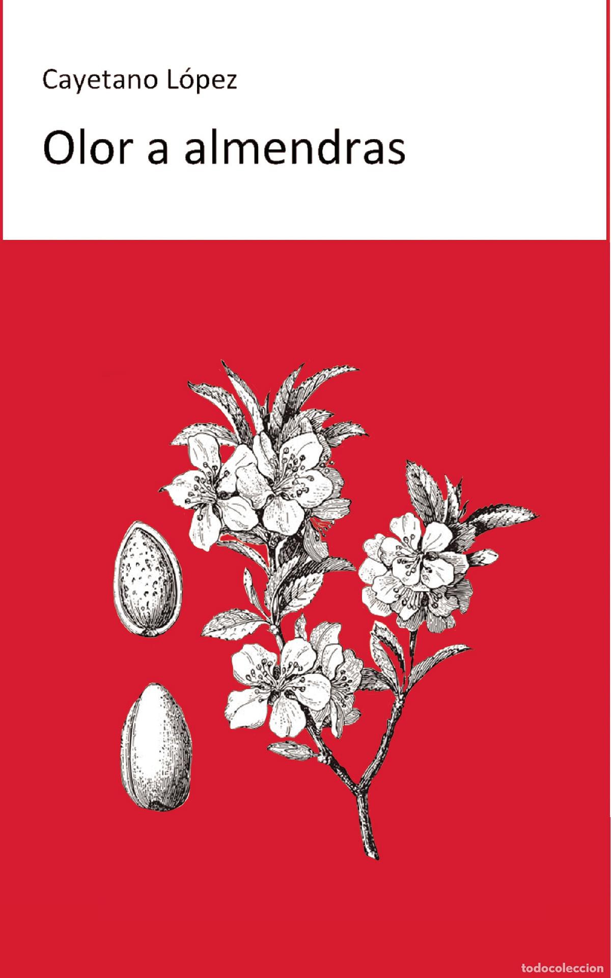 Libros: Olor a almendras - Cayetano L&oacute;pez Rodr&iacute;guez - Foto 1