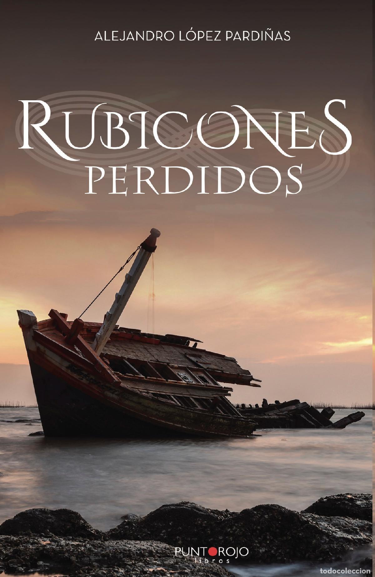 Libros: Rubicones Perdidos - Alejandro L&oacute;pez Pardi&ntilde;as - Foto 1