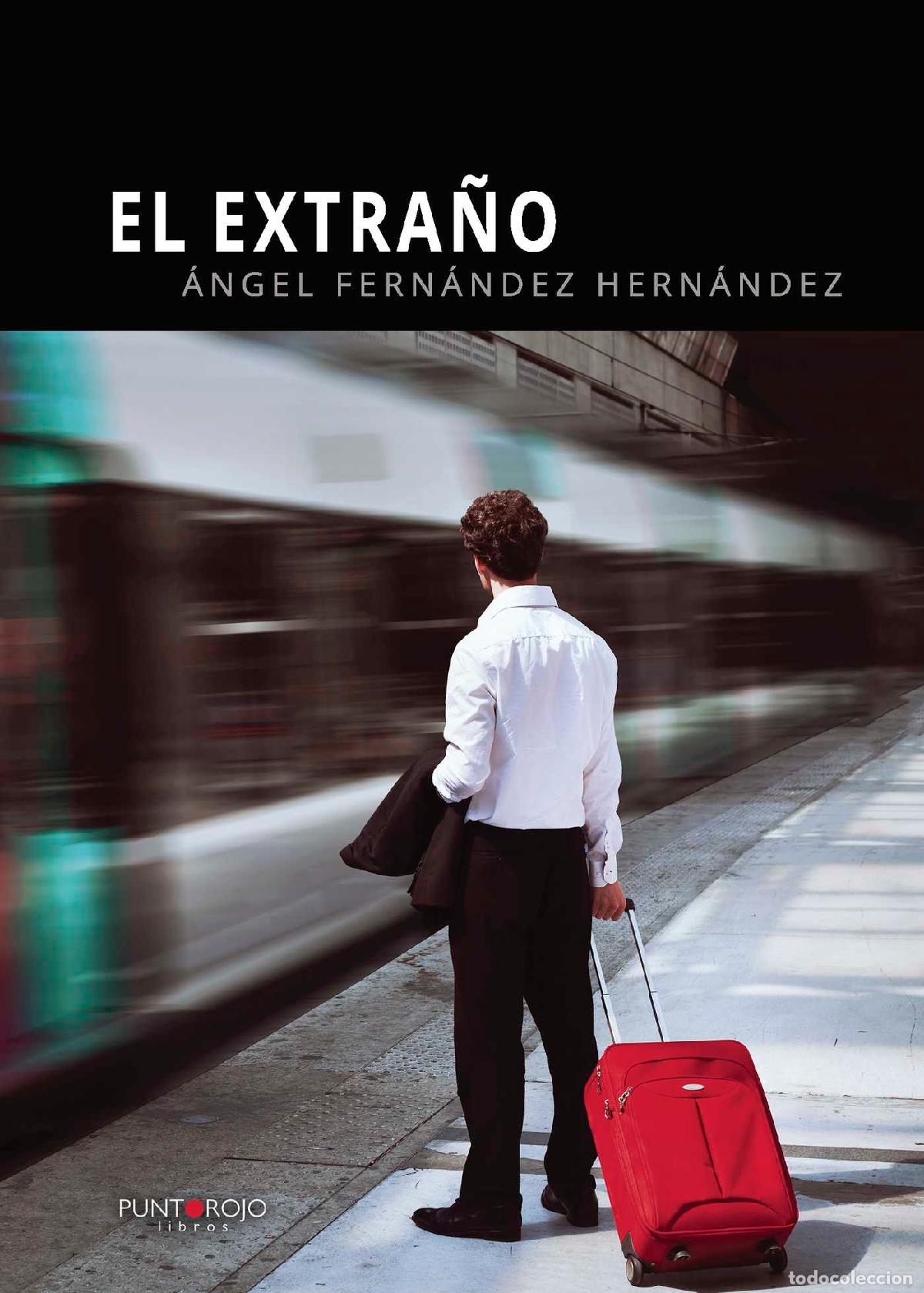 Libros: El extra&ntilde;o - &Aacute;ngel Luis Fern&aacute;ndez Hern&aacute;ndez - Foto 1