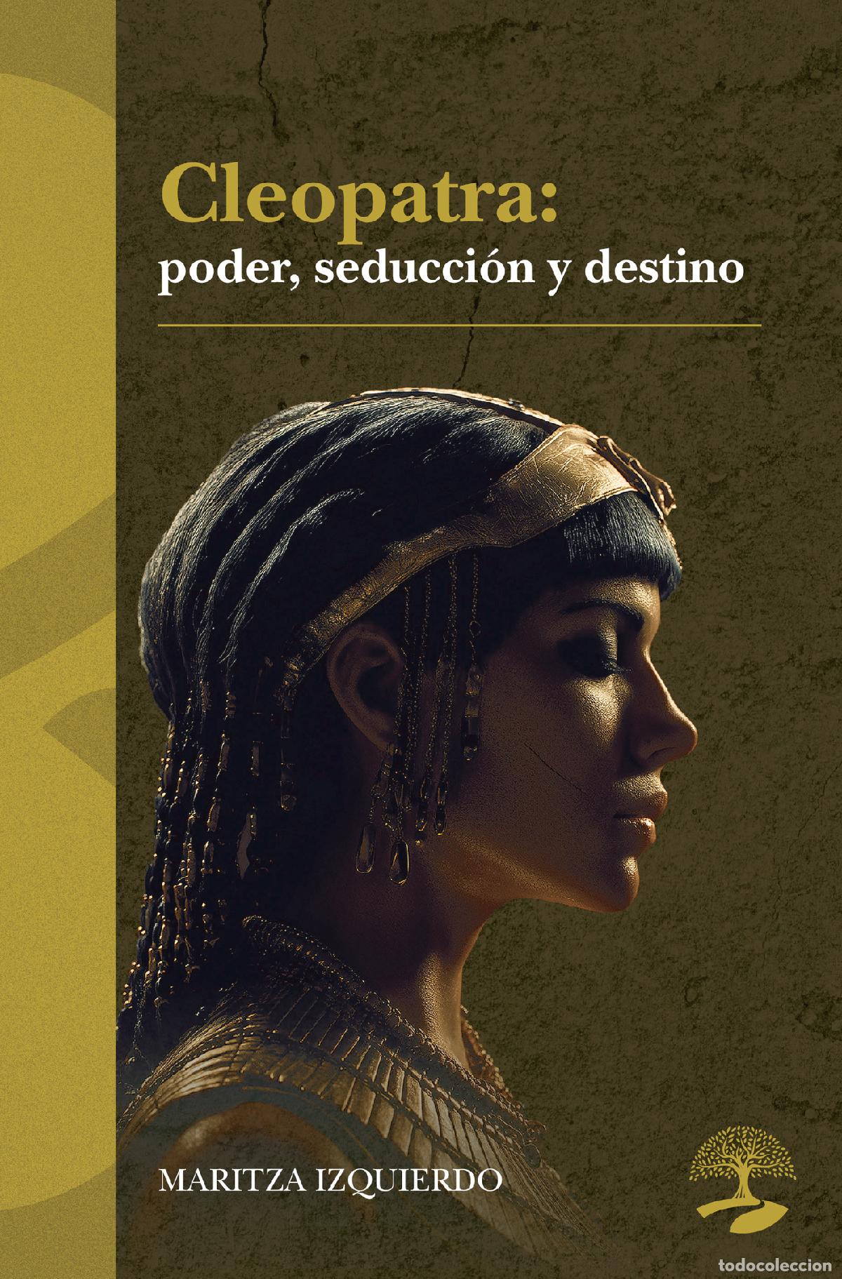 Libros: Cleopatra: poder, seducci&oacute;n y destino - Maritza Izquierdo - Foto 1