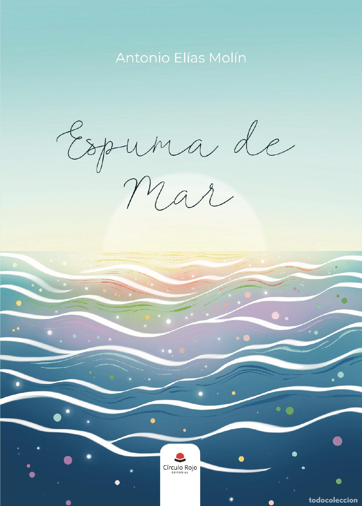Libros: ESPUMA DE MAR - Antonio El&iacute;as Mol&iacute;n - Foto 1