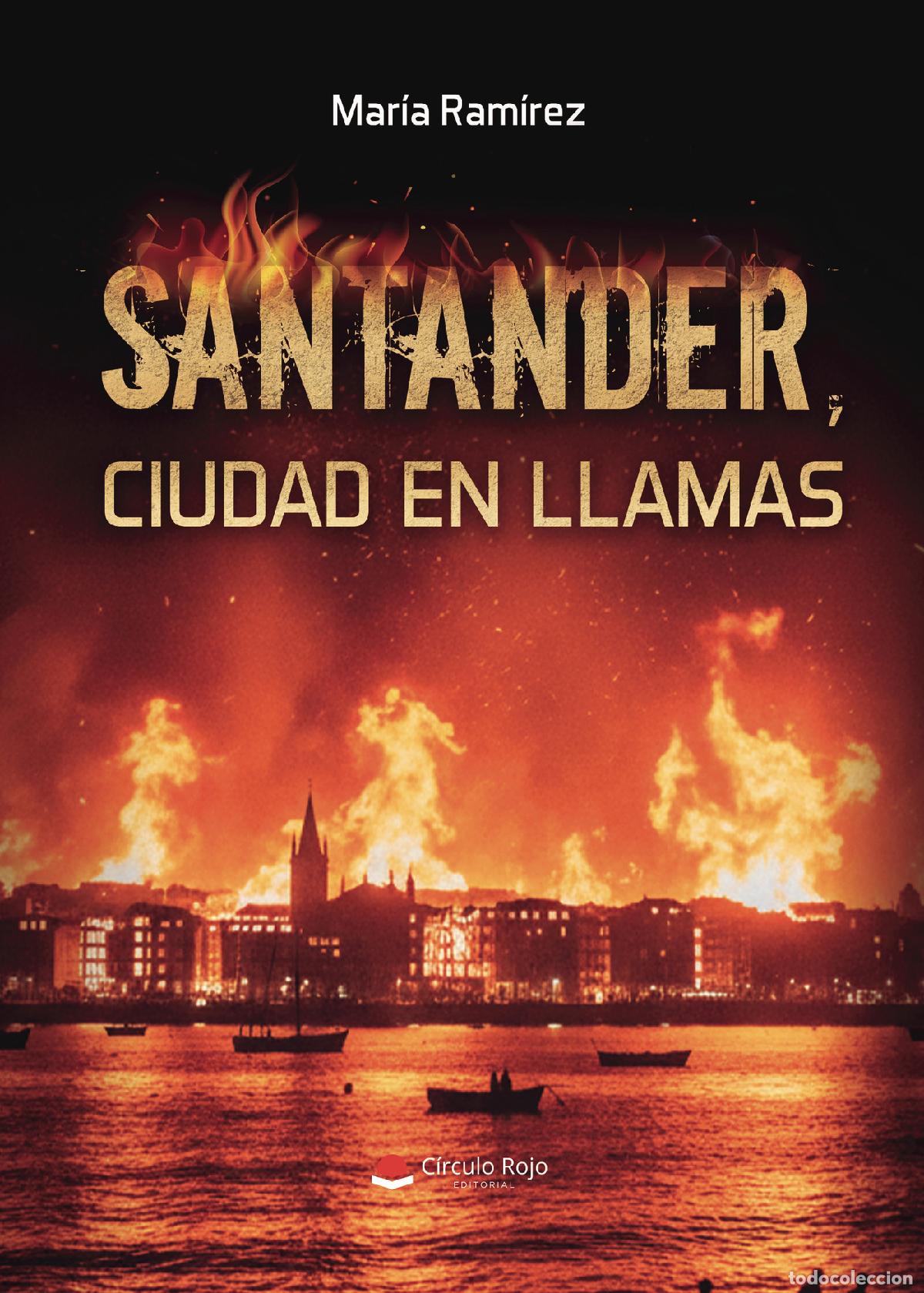 Libros: Santander, ciudad en llamas - Mar&iacute;a Ram&iacute;rez - Foto 1