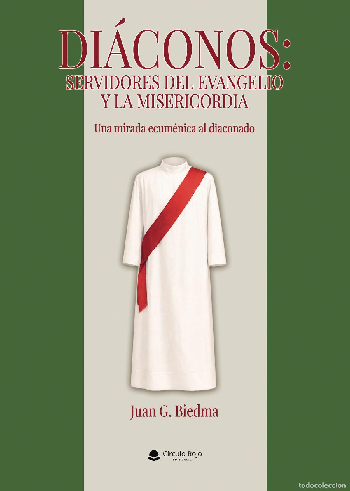 Libri: DI&Aacute;CONOS: SERVIDORES DEL EVANGELIO Y LA MISERICORDIA. Una mirada ecum&eacute;nica al diaconado - Juan G. Bi