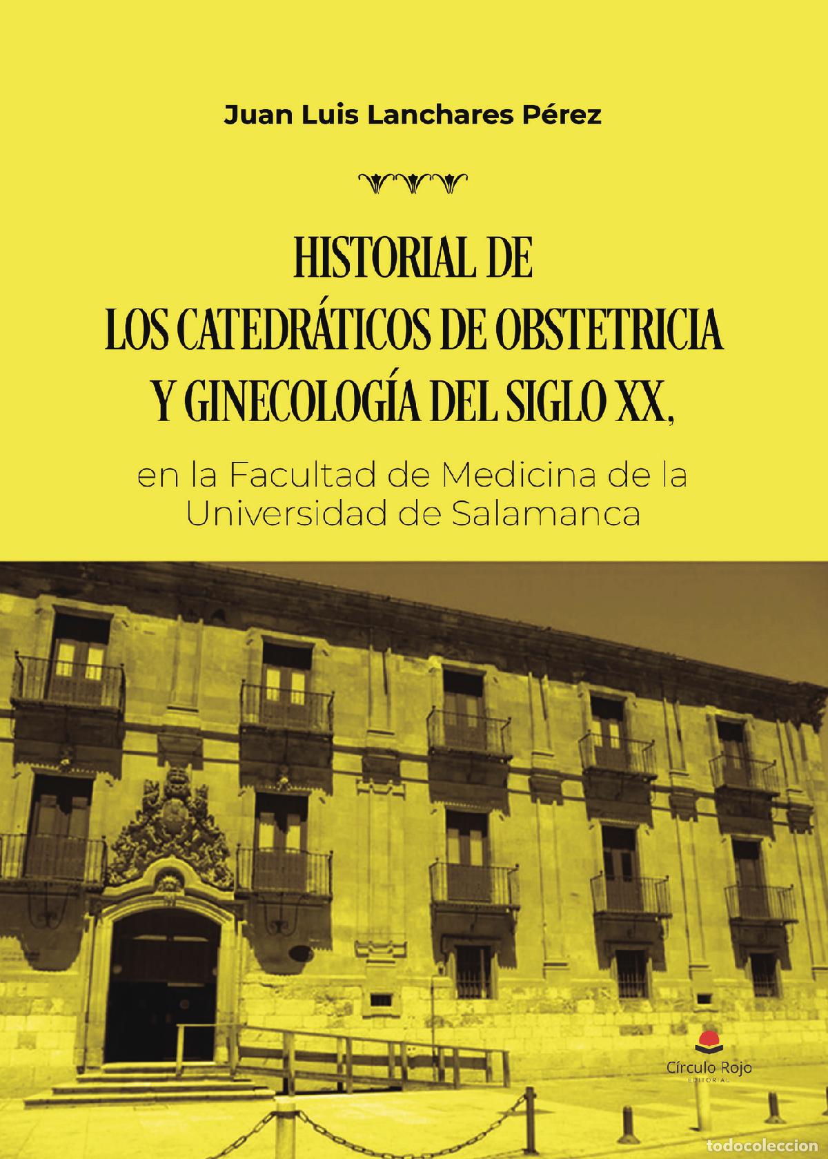Livres: Historial de los Catedr&aacute;ticos de Obstetricia y Ginecolog&iacute;a del siglo XX, en la Facultad de Medicina