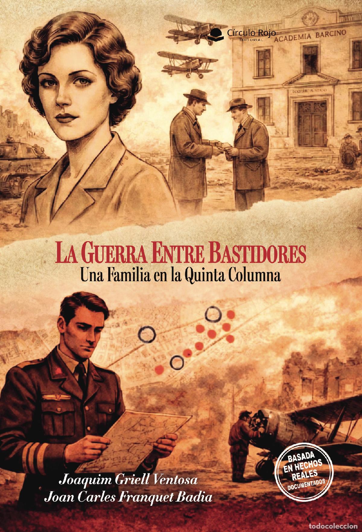 Livres: LA GUERRA ENTRE BASTIDORES. UNA FAMILIA EN LA QUINTA COLUMNA - JOAQUIM GRIELL VENTOSA