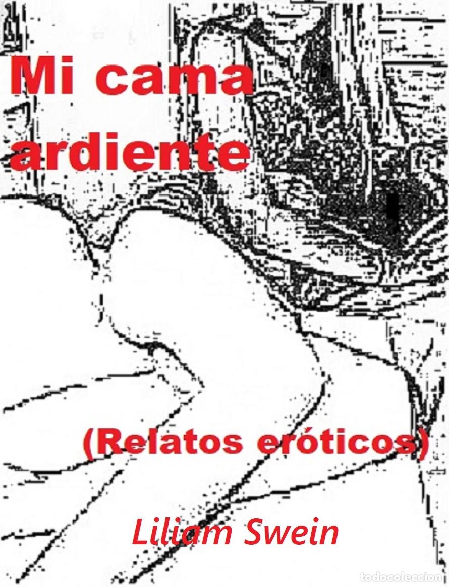 Livros: Liliam Swein - Mi Cama Ardiente - RELATOS EROTICOS