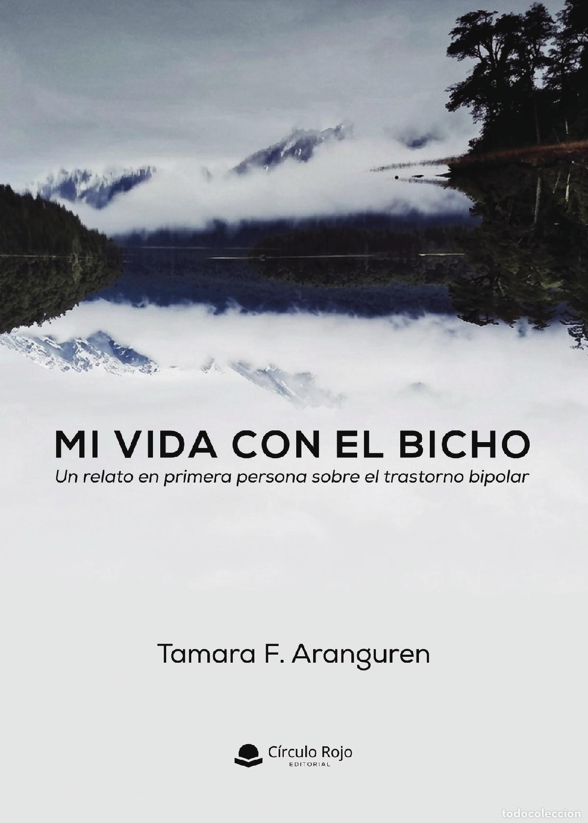Libri: MI VIDA CON EL BICHO, UN RELATO EN PRIMERA PERSONA SOBRE EL TRASTORNO BIPOLAR - Tamara F. Aranguren