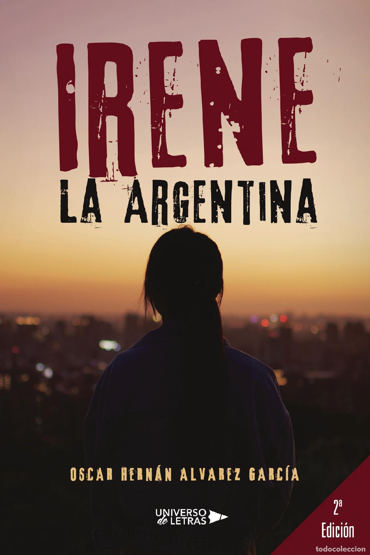 Libri: Irene La Argentina - Oscar Hern&aacute;n Alvarez Garc&iacute;a