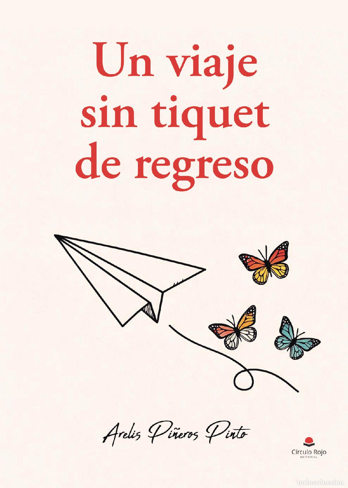 Libri: Un viaje sin tiquet de regreso - Arelis pi&ntilde;eros pinto