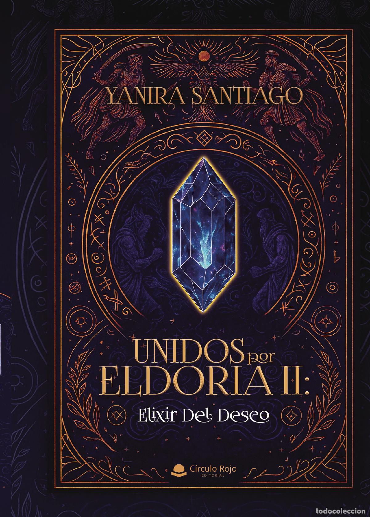 Libri: Unidos Por Eldoria II: Elixir Del Deseo - Trinidad Amador Moya