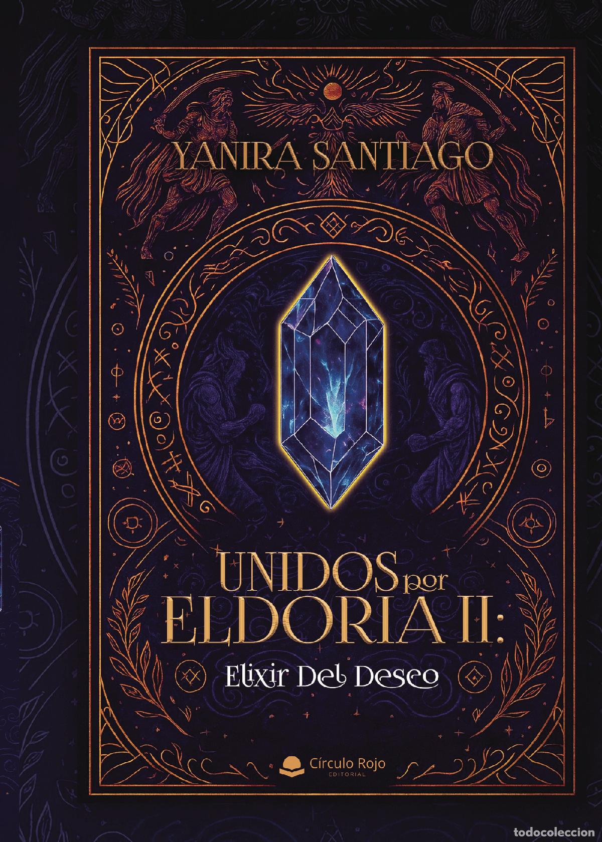 Libros: Unidos Por Eldoria II: Elixir Del Deseo - Yanira Santiago