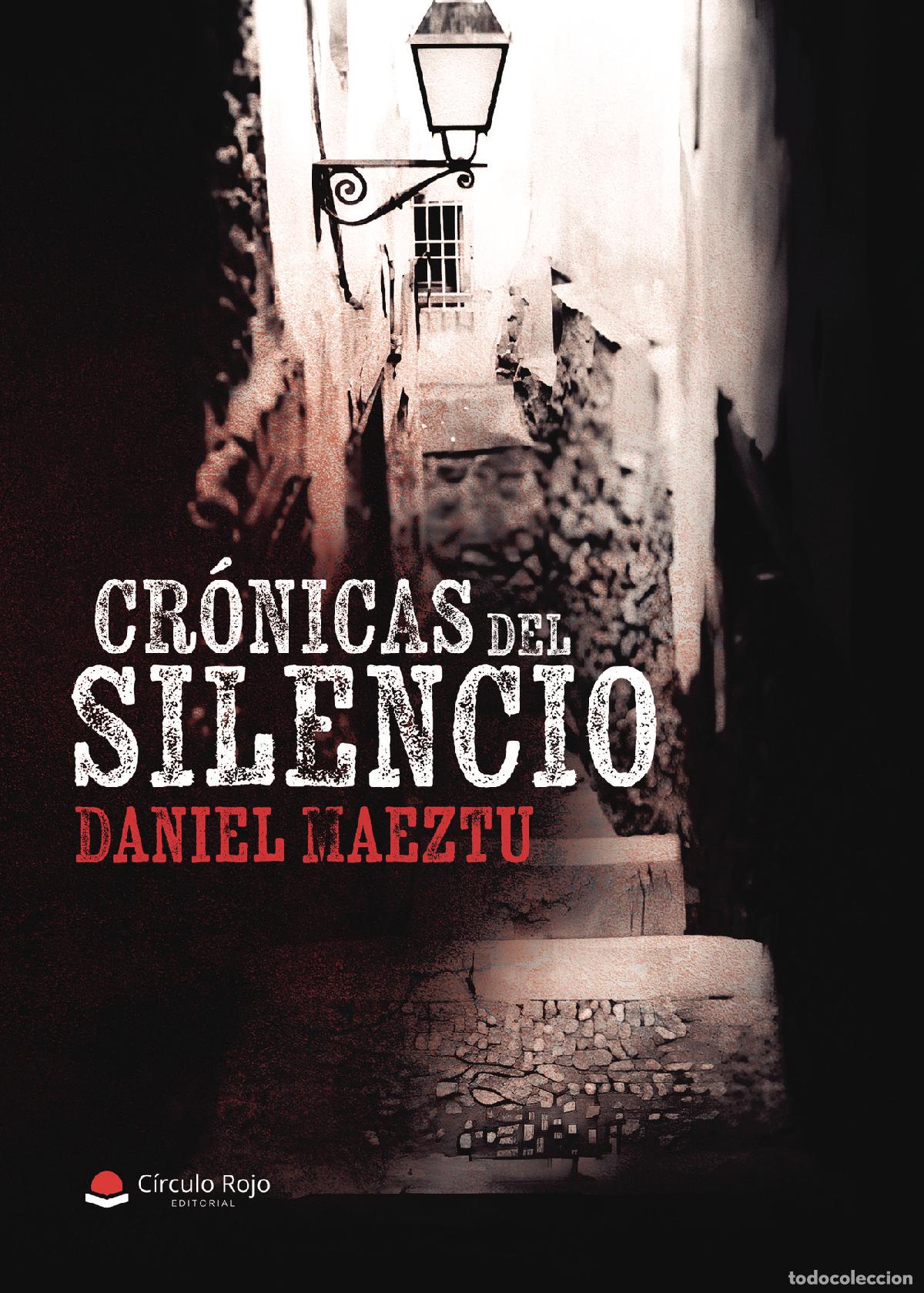 Libros: Cr&oacute;nicas del silencio - Daniel Maeztu - Foto 1