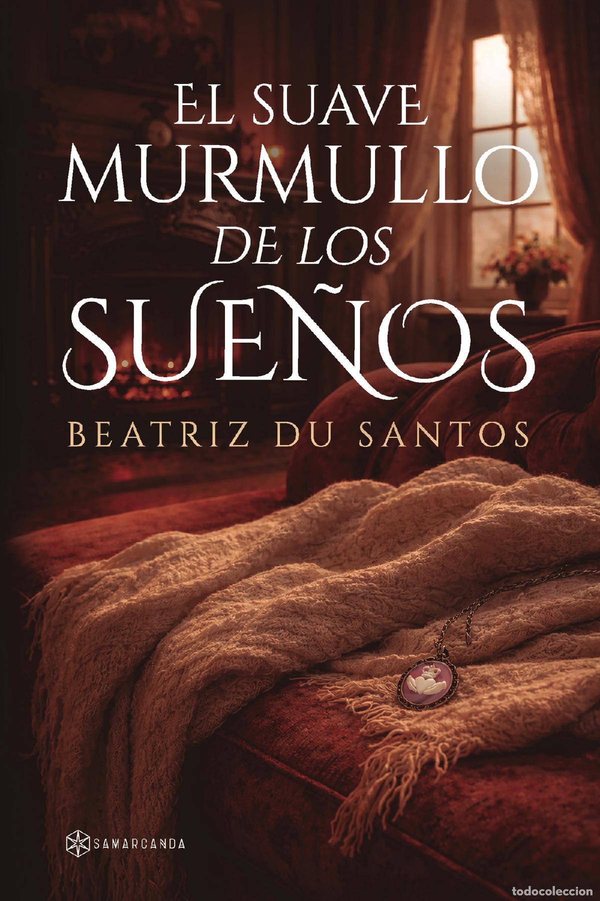 Libros: El suave murmullo de los sue&ntilde;os - Beatriz Du Santos - Foto 1