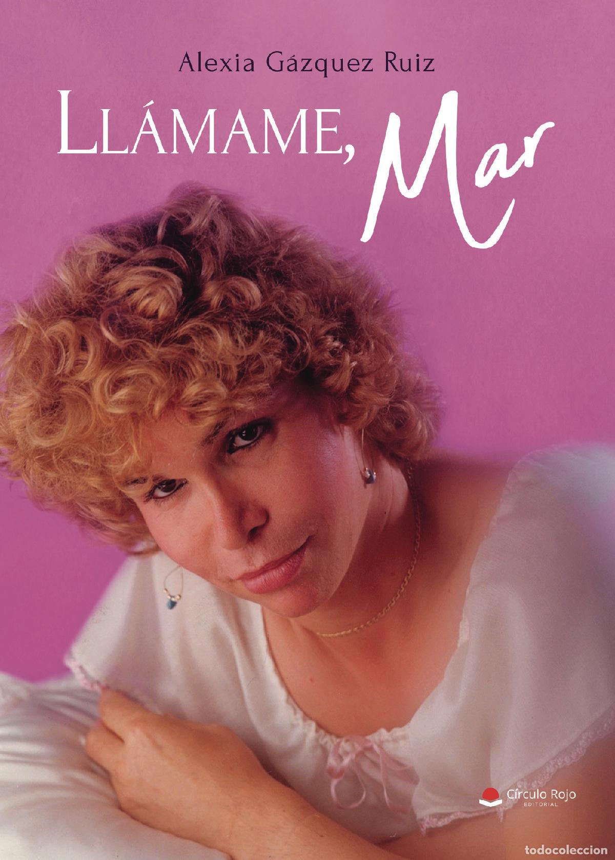 Libros: Ll&aacute;mame, Mar - Alexia G&aacute;zquez Ruiz - Foto 1