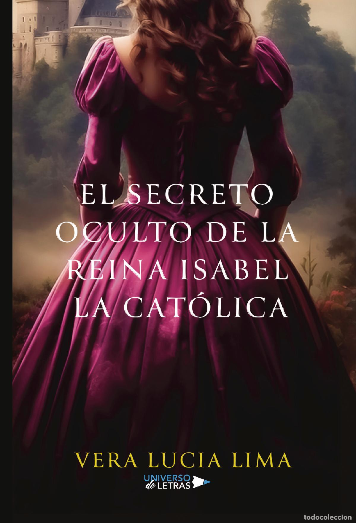 Livres: El secreto oculto de la Reina Isabel La Cat&oacute;lica - Vera Lucia Lima