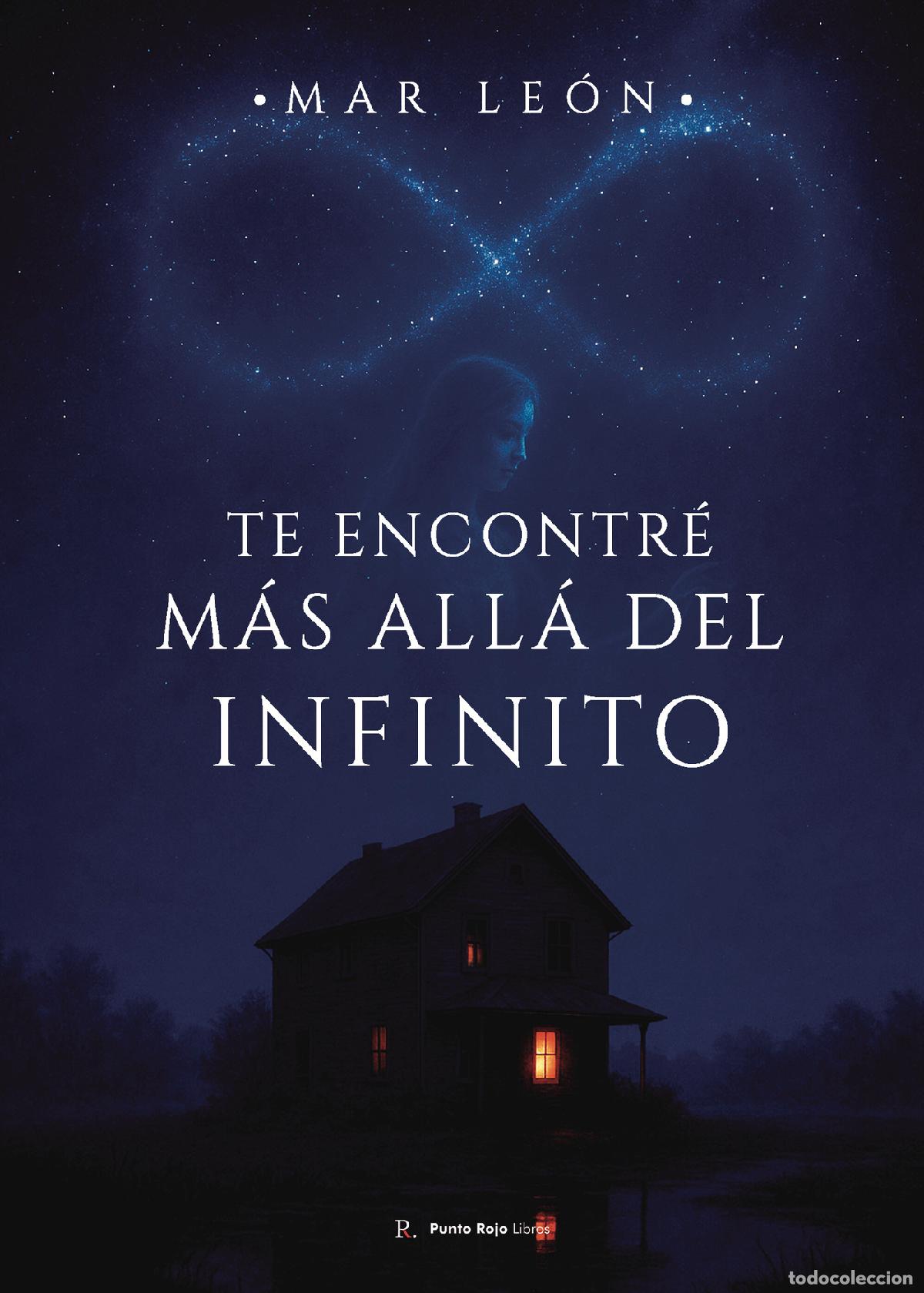 Livres: Te encontr&eacute; m&aacute;s all&aacute; del infinito - Mar Le&oacute;n