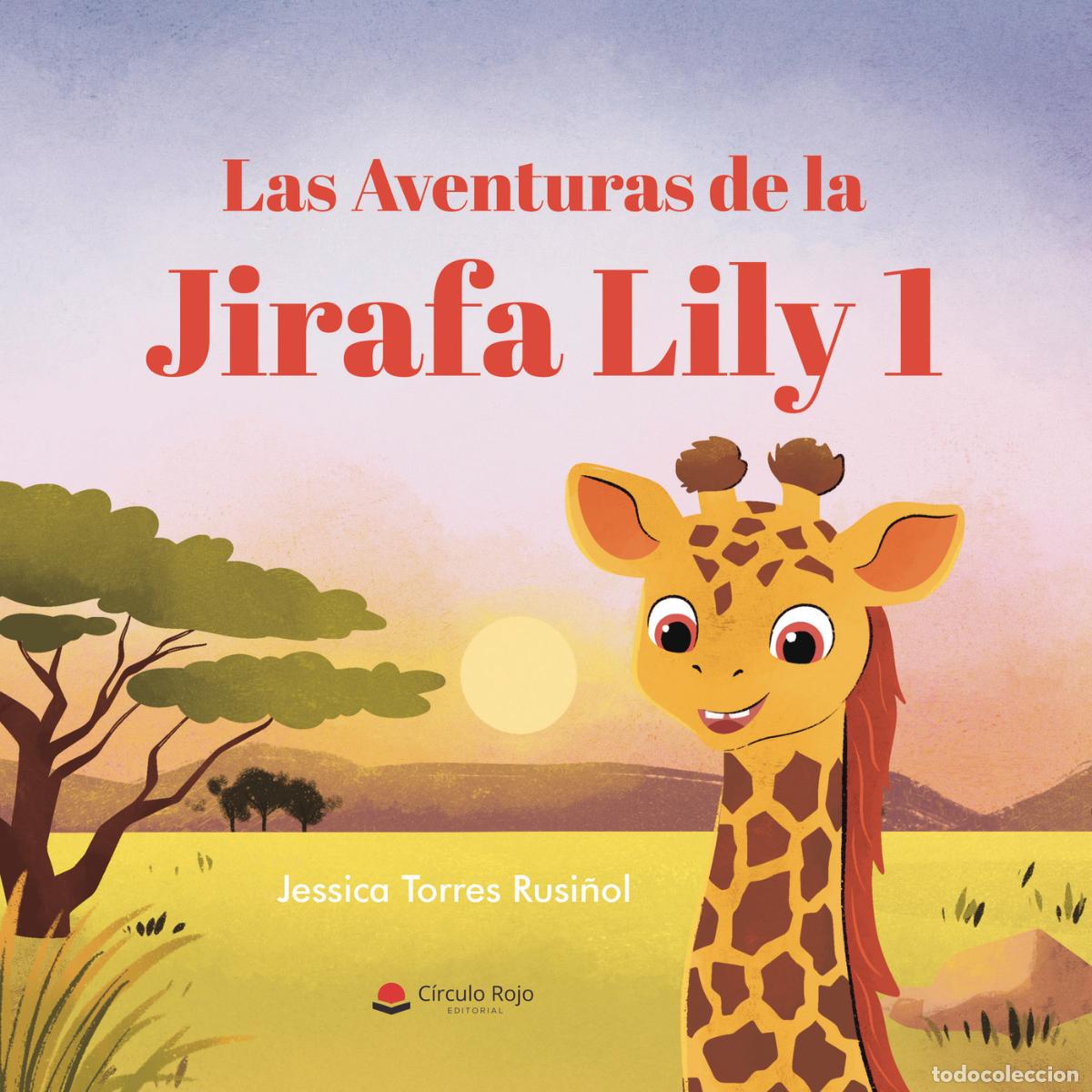 books: Las Aventuras de la Jirafa Lily 1 - Jessica Torres Rusi&ntilde;ol