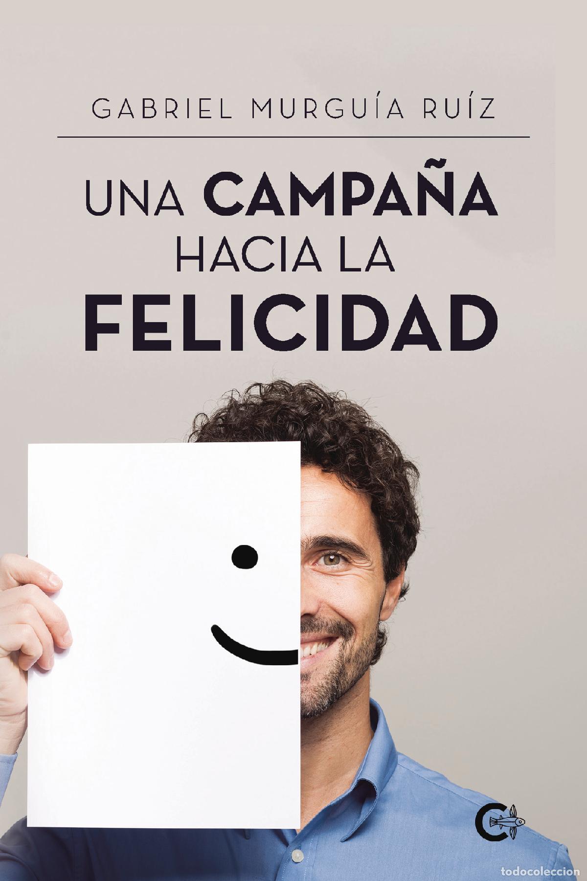 Libros: Una campa&ntilde;a hacia la felicidad - Gabriel Murgu&iacute;a Ru&iacute;z